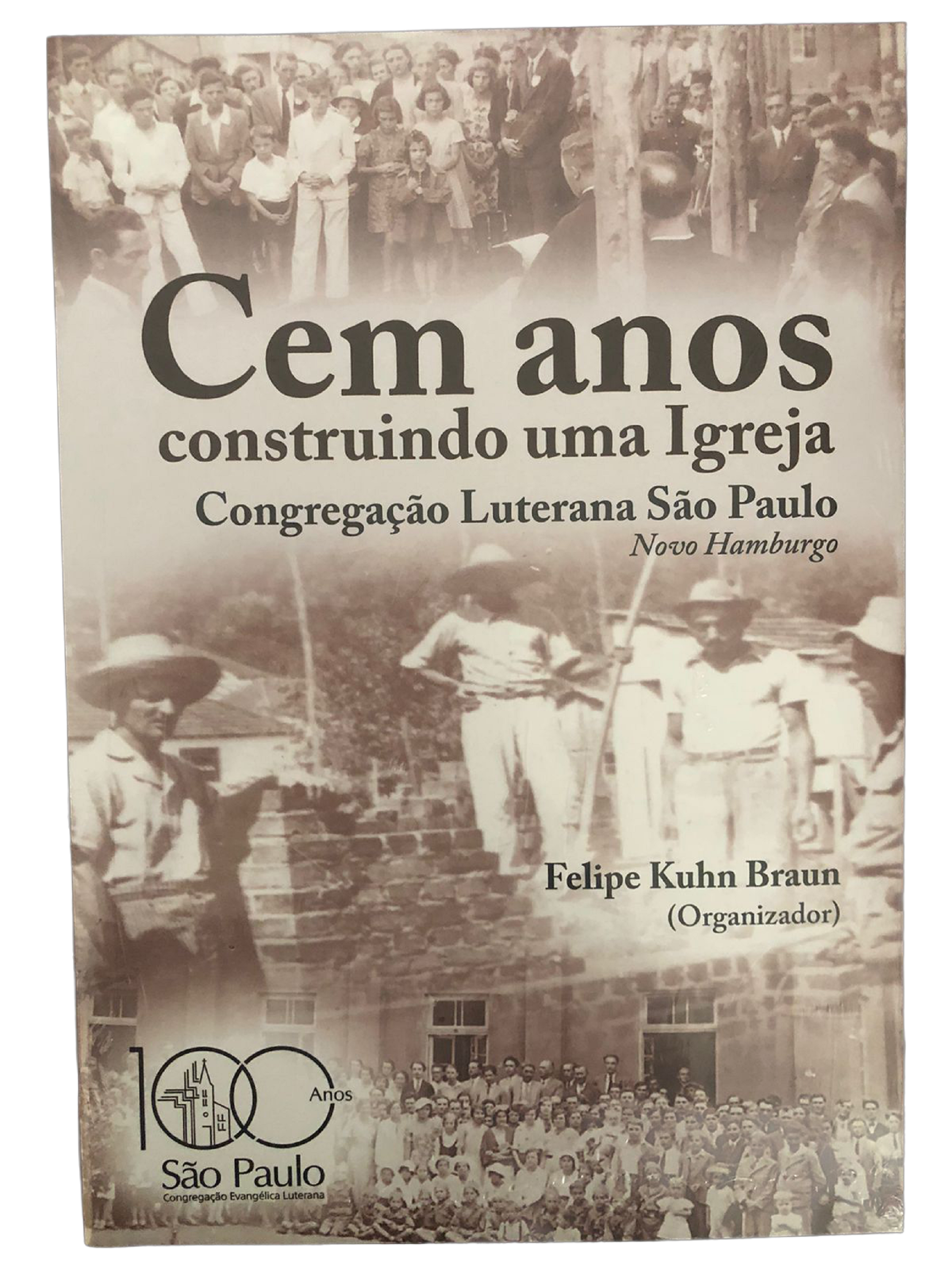 Cem anos construindo uma Igreja